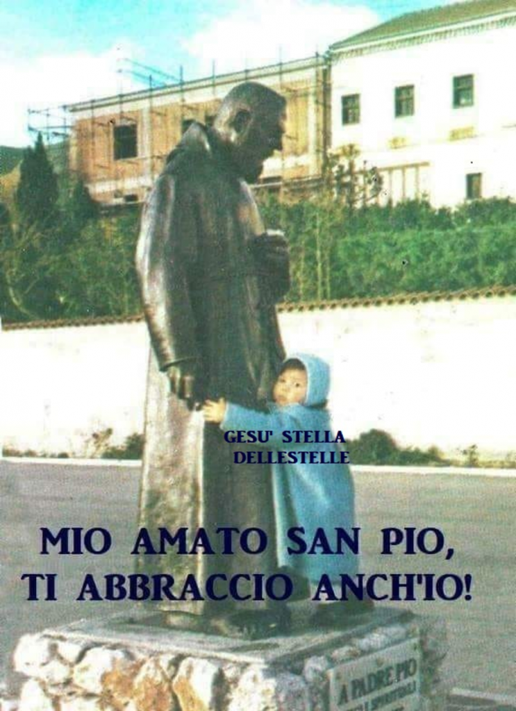 Mio amato San Pio ti abbraccio anch'io!