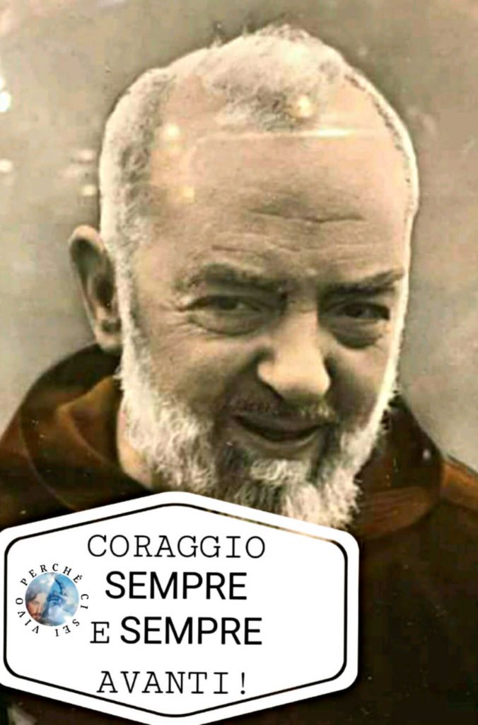 Coraggio sempre e sempre avanti