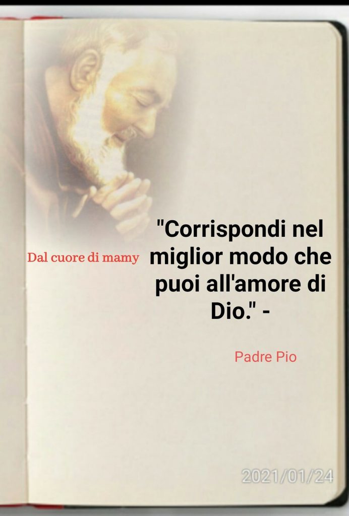 "Corrispondi nel miglior modo che puoi all'amore di Dio"