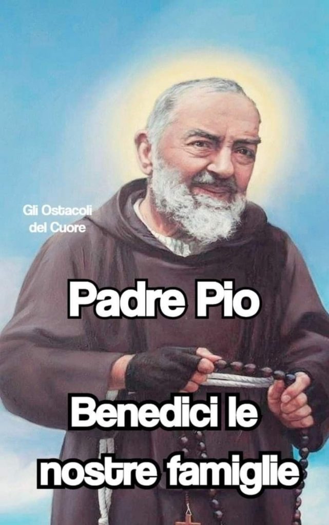 Padre Pio benedici le nostre famiglie