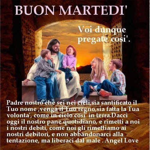 Buon Martedì Padre Nostro...