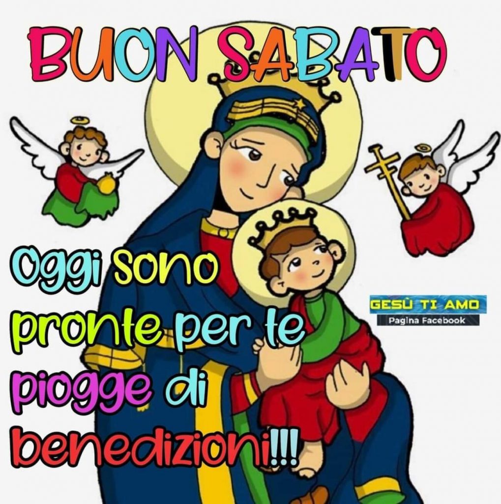 Buon Sabato Oggi sono pronte per te piogge di benedizioni!!!