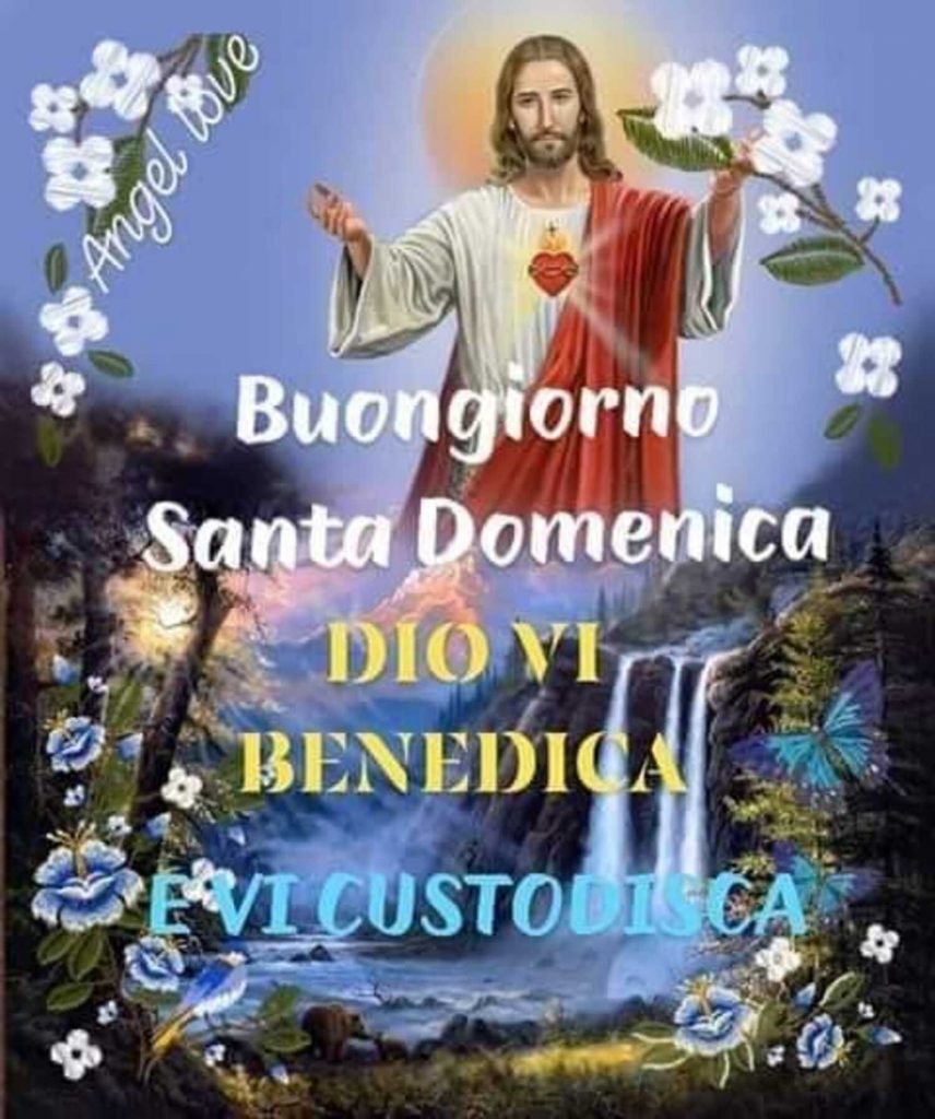 Buongiorno Santa Domenica Dio Vi Benedica e Vi Custodisca