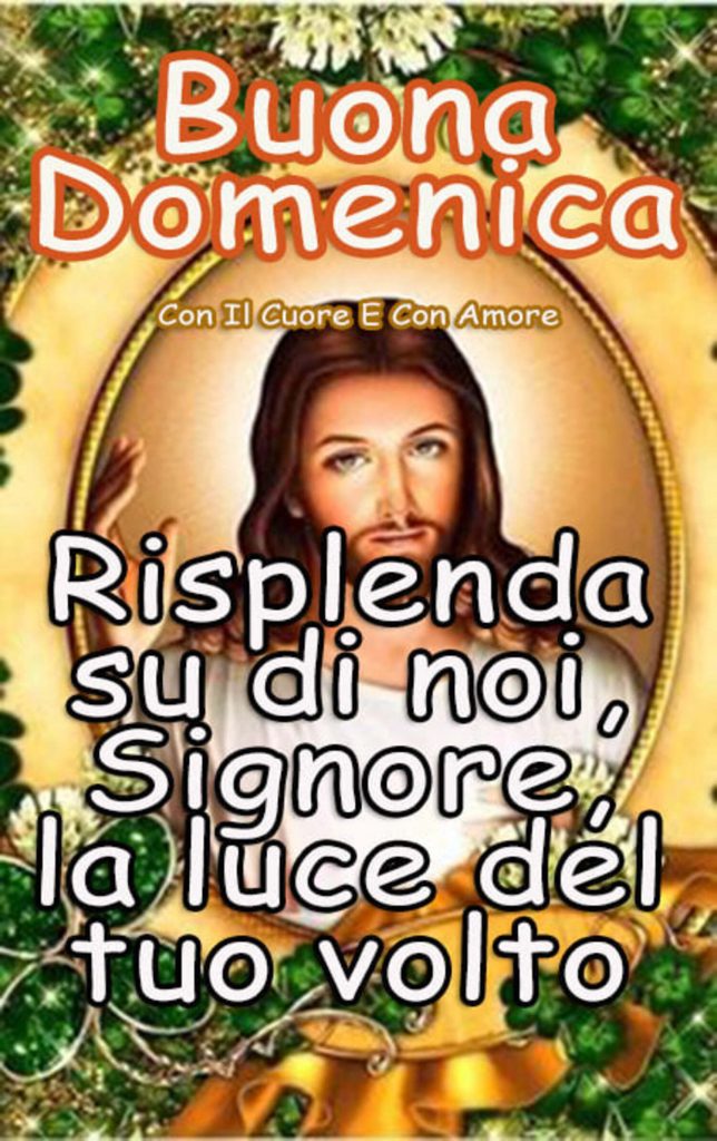 Buona Domenica Risplenda su di noi, Signore, la luce del tuo volto