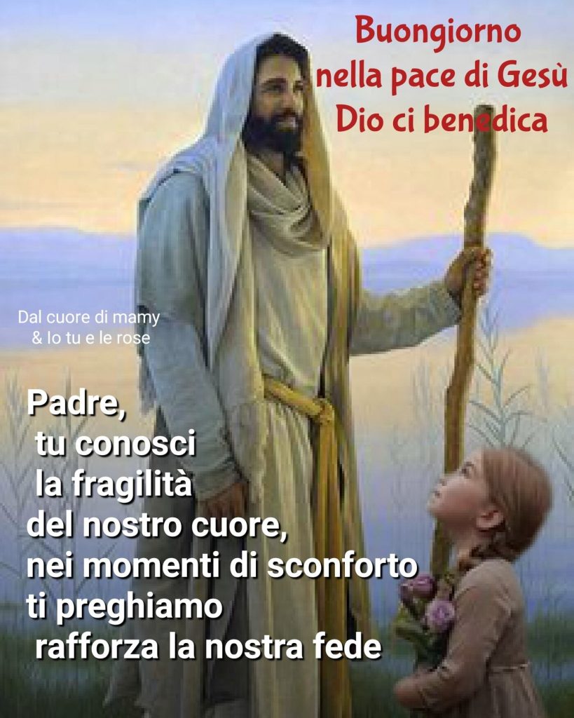 Buongiorno nella pace di Gesù Dio ci benedica