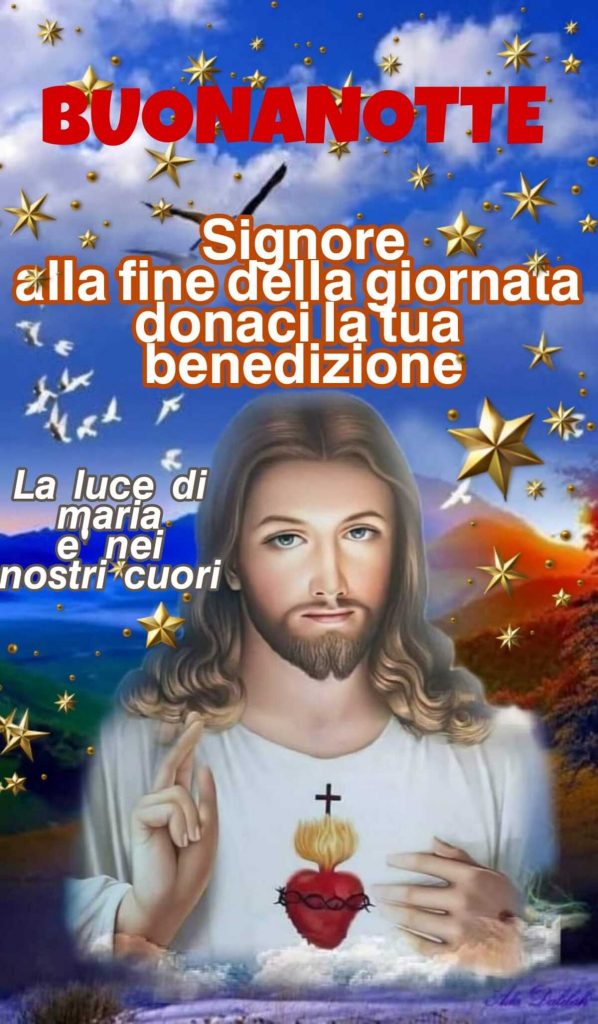 Buonanotte Signore alla fine della giornata donaci la tua benedizione