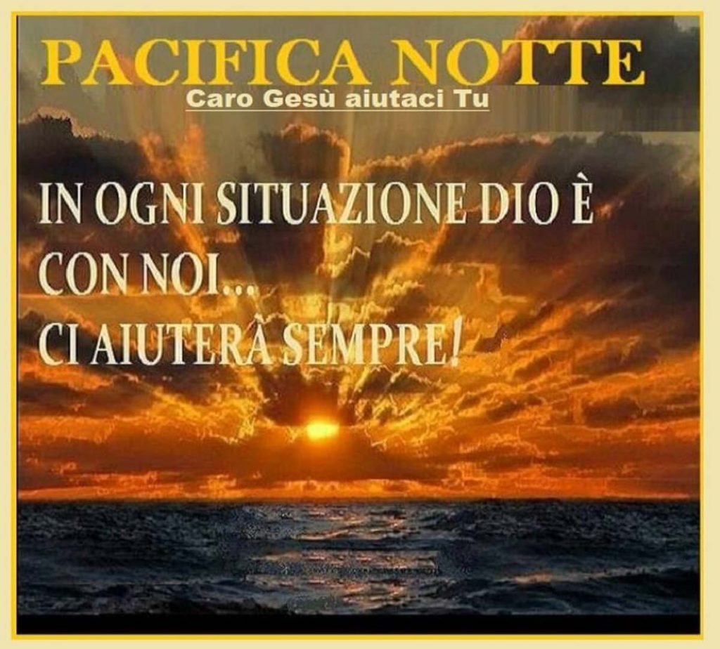 Pacifica Notte in ogni situazione Dio è con noi ci aiuterà sempre!