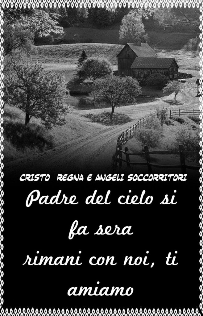 Padre del cielo si fa sera rimani con noi, ti amiamo