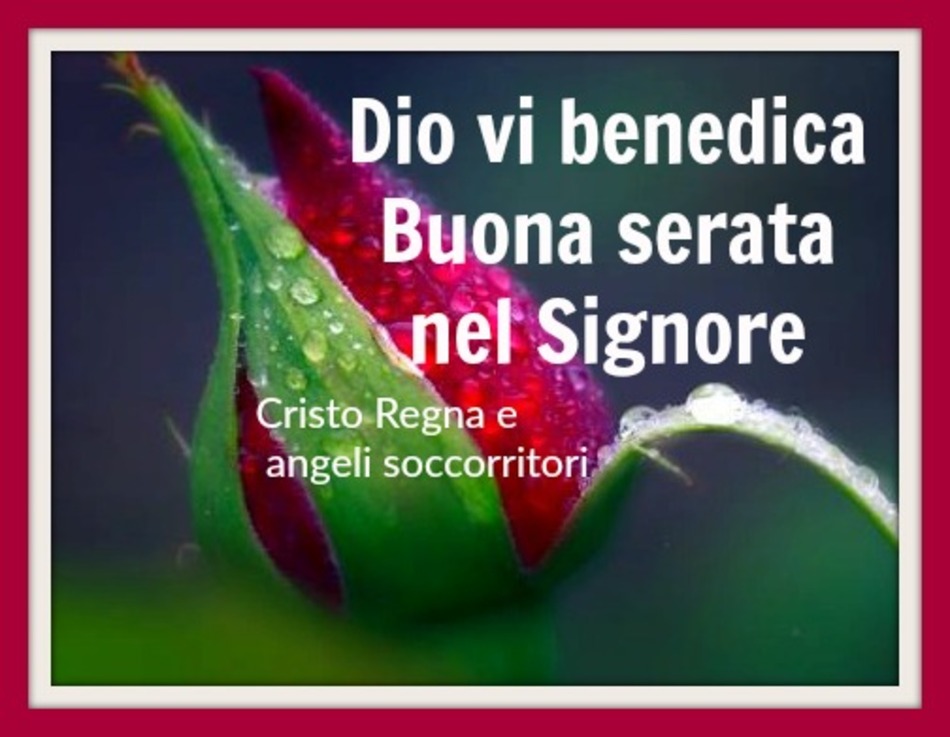 Dio vi Benedica Buona Serata nel Signore 
