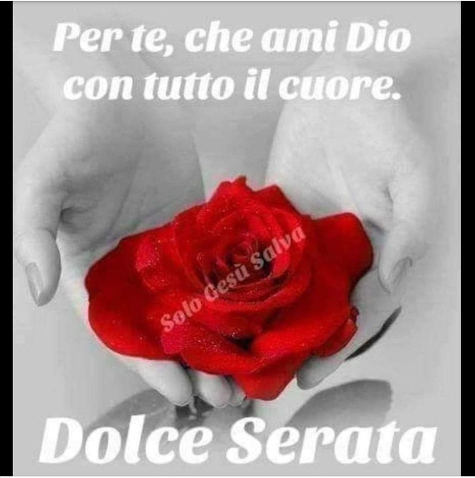 Per te, che ami Dio con tutto il cuore. Dolce Serata