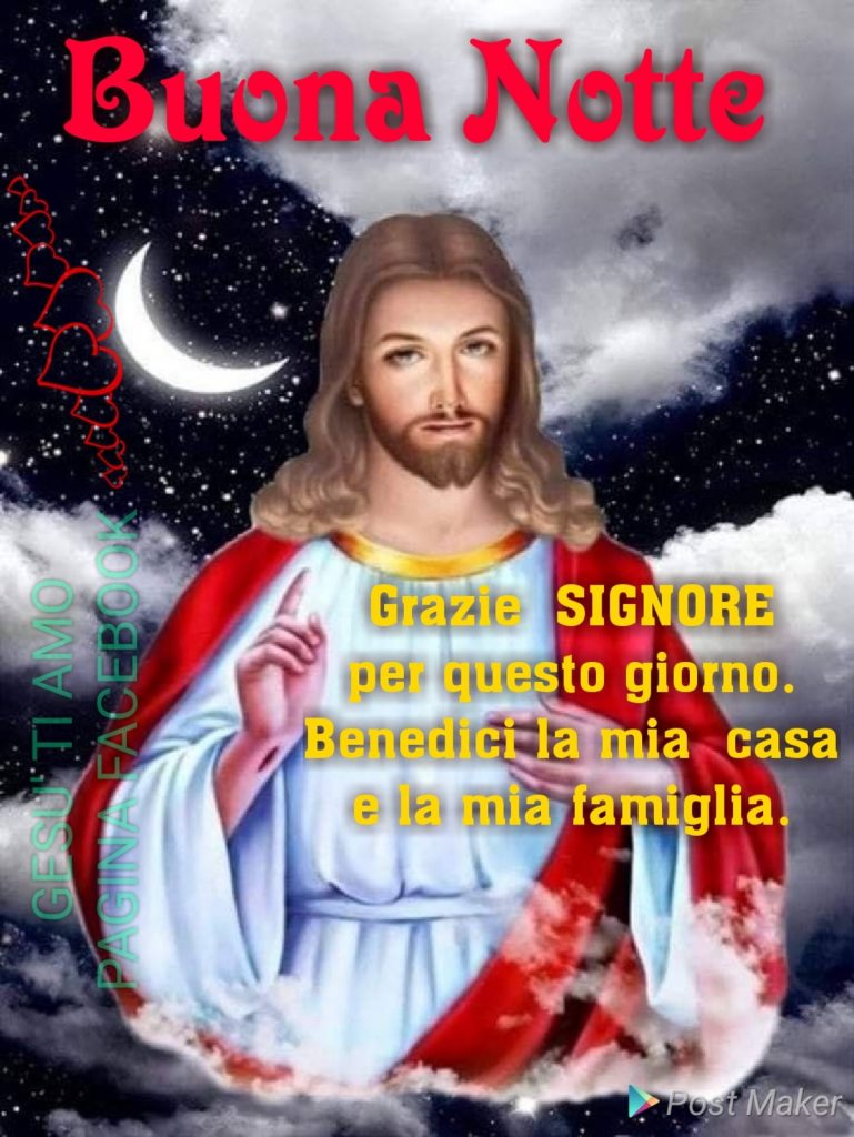 Buona Notte. Grazie Signore per questo giorno. Benedici la mia casa e la mia famiglia.