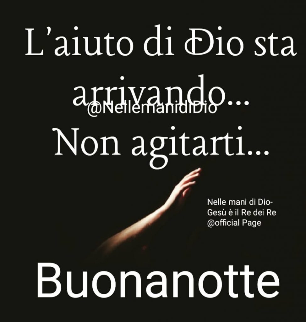 L'aiuto di Dio sta arrivando... Non agitarti... Buonanotte