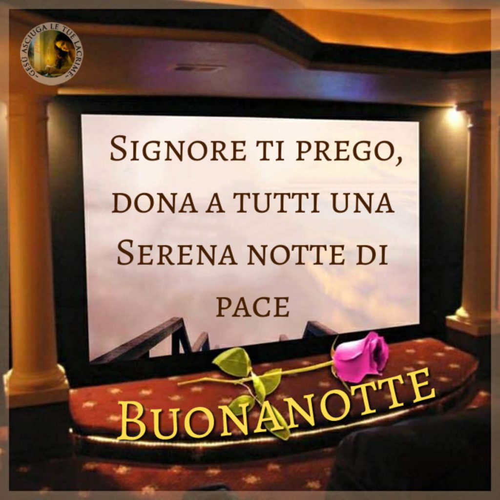 Signore ti prego dona a tutti una serena notte di pace Buonanotte