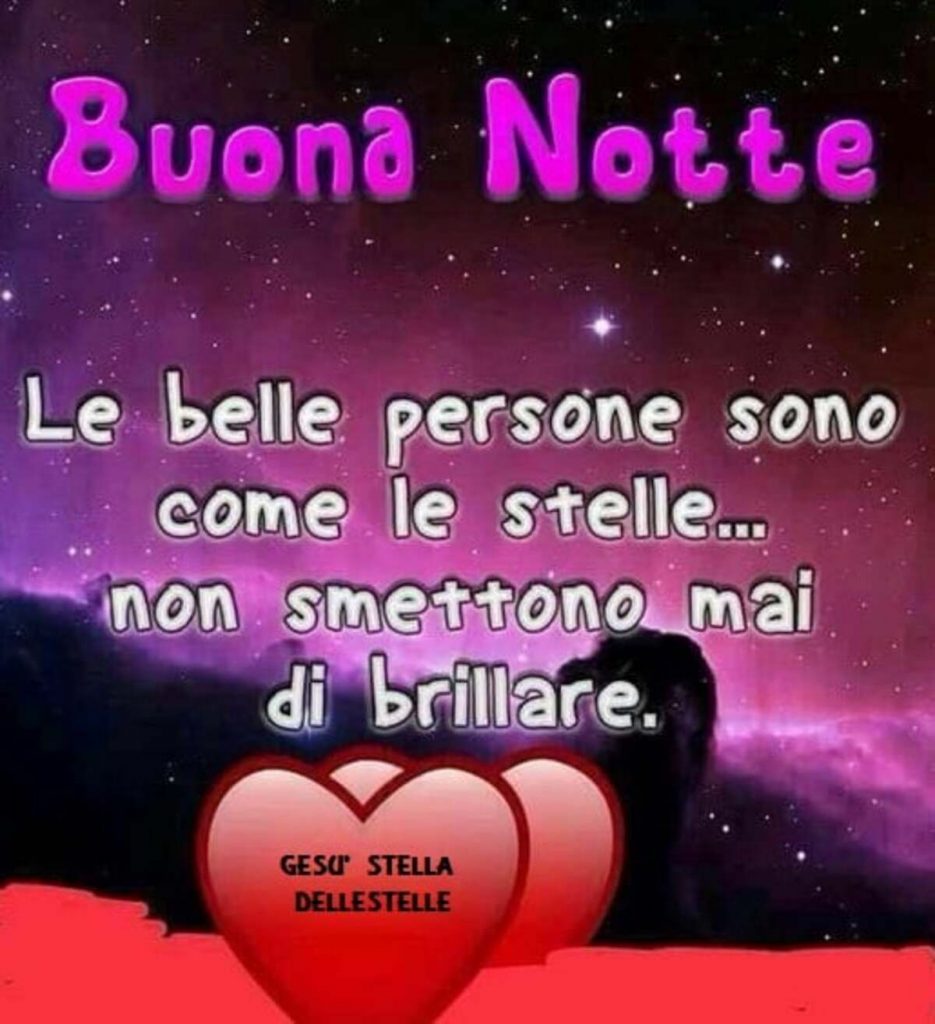 Buona Notte le belle persone sono come le stelle... non smettono mai di brillare