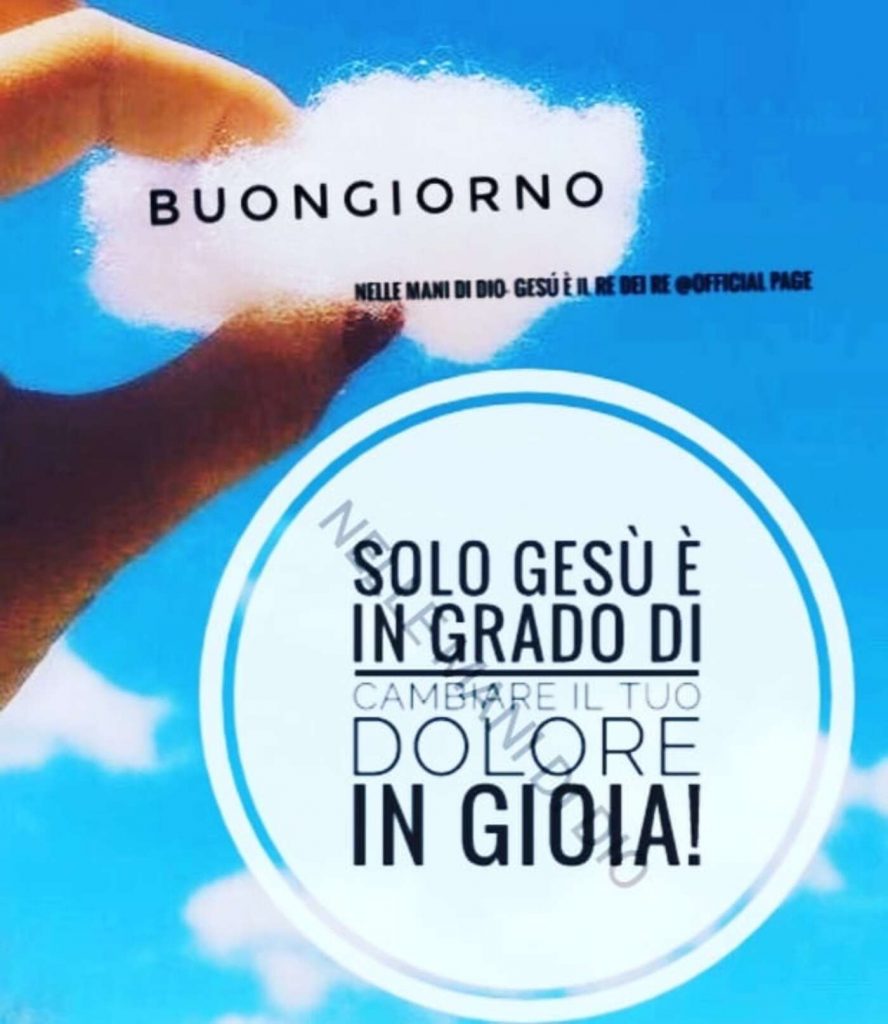 Buongiorno Solo Gesù è in grado di dolore in gioia!