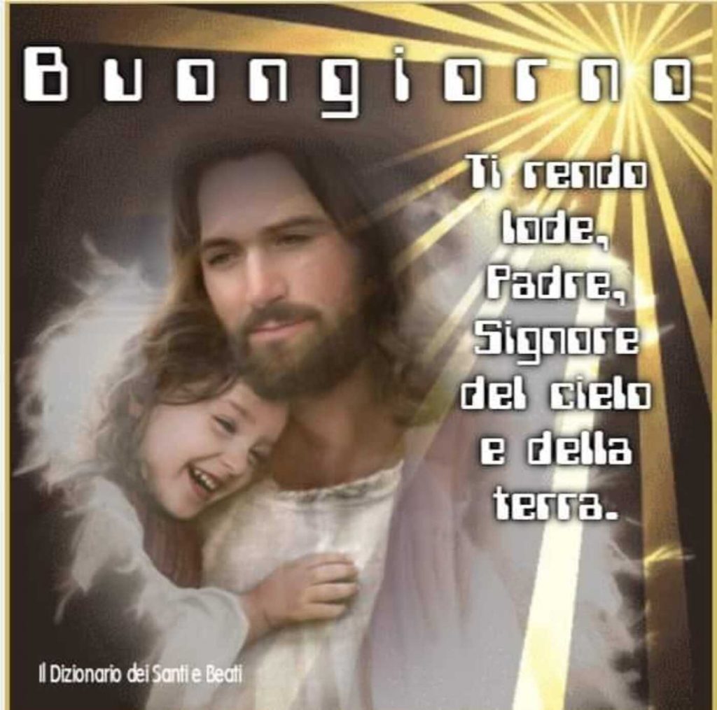 Buongiorno Ti rendo lode, Padre, Signore del cielo e della terra