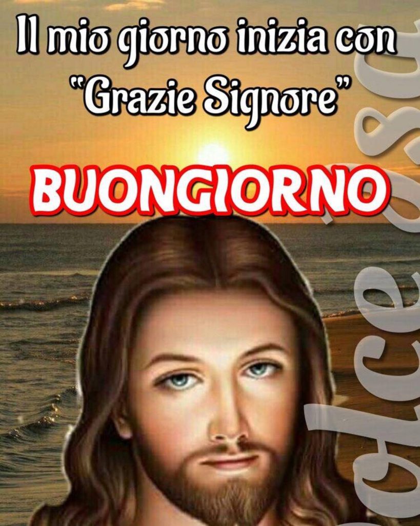 Il mio giorno inizia con "Grazie Signore" Buongiorno
