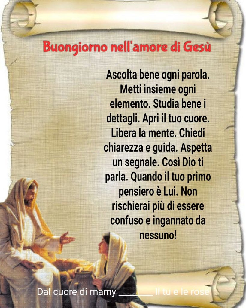 Buongiorno nell'amore di Gesù Ascolta bene ogni parola...