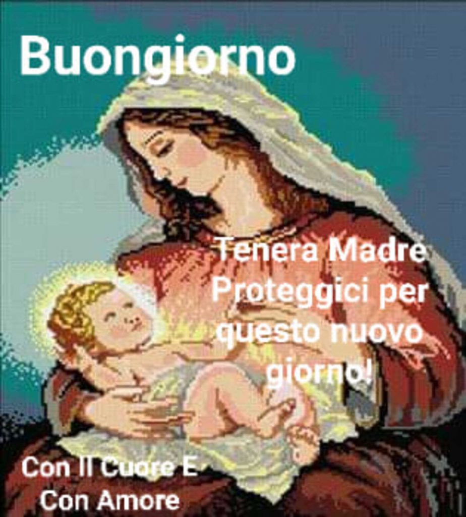 Buongiorno Tenera Madre proteggici per questo nuovo giorno