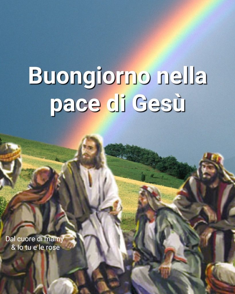 Buongiorno nella pace di Gesù