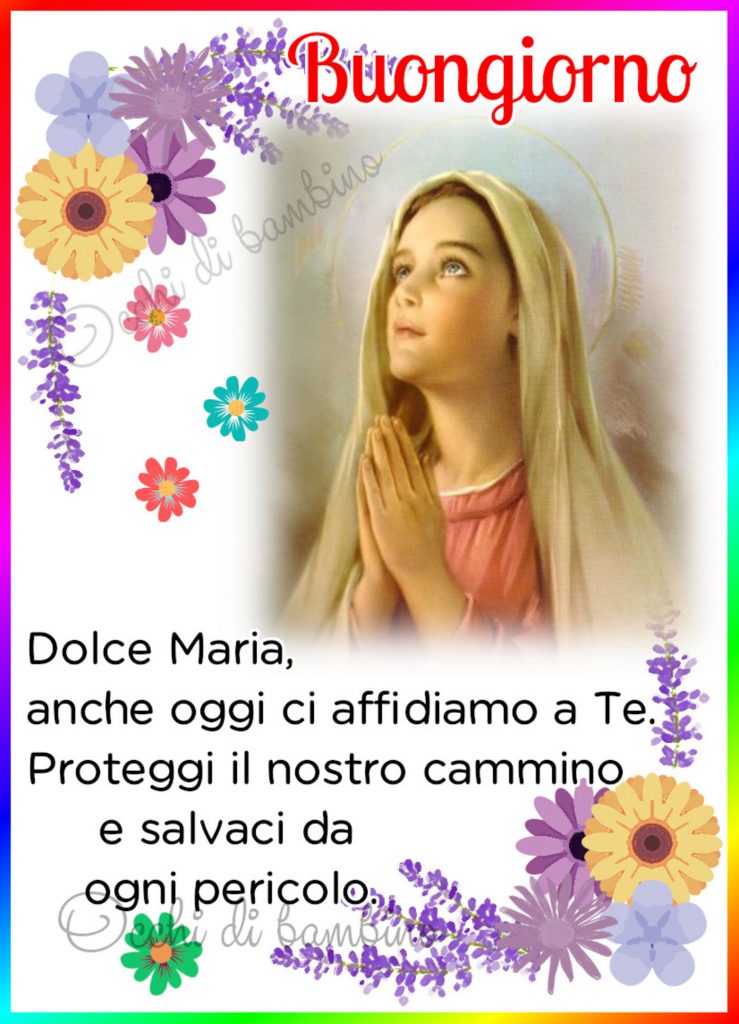 Buongiorno. Dolce Maria, anche oggi ci affidiamo a Te. Proteggi il nostro cammino e salvaci da ogni pericolo.