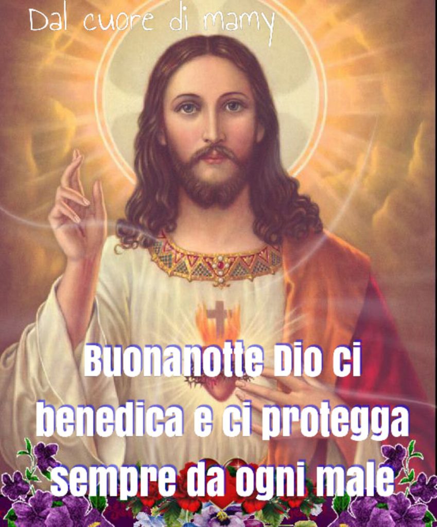 Buonanotte Dio ci benedica e ci protegga sempre da ogni male