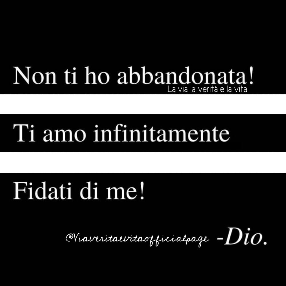 Non ti ho abbandonata! Ti amo infinitamente Fidati di me! - Dio