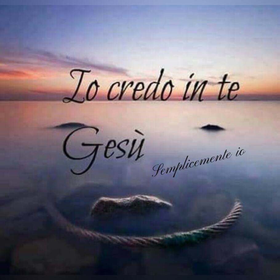 Io credo in te Gesù