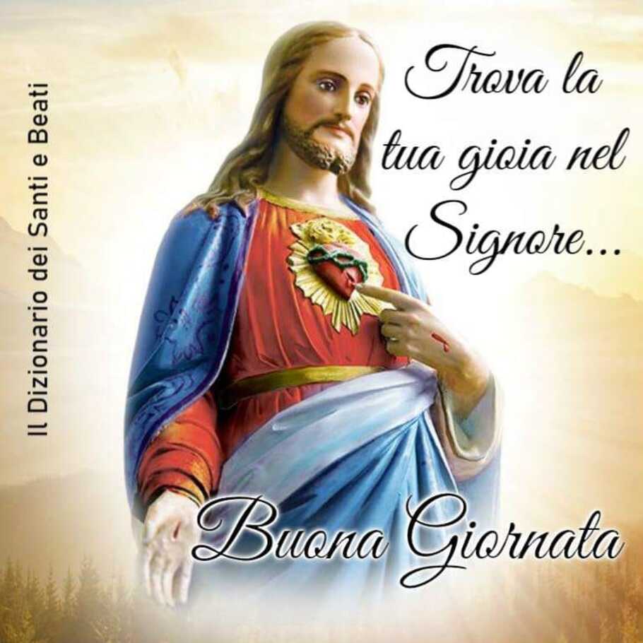 Trova la tua gioia nel Signore...Buona Giornata