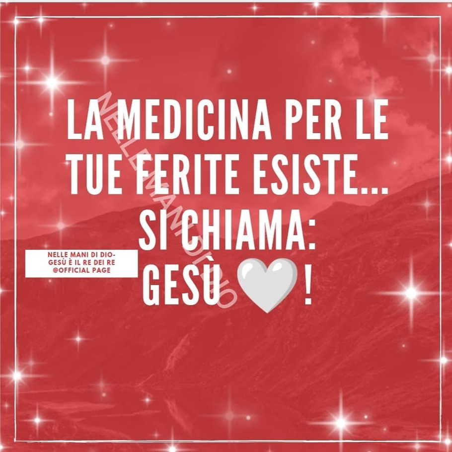 La medicina per le tue ferite esiste... si chiama: Gesù!