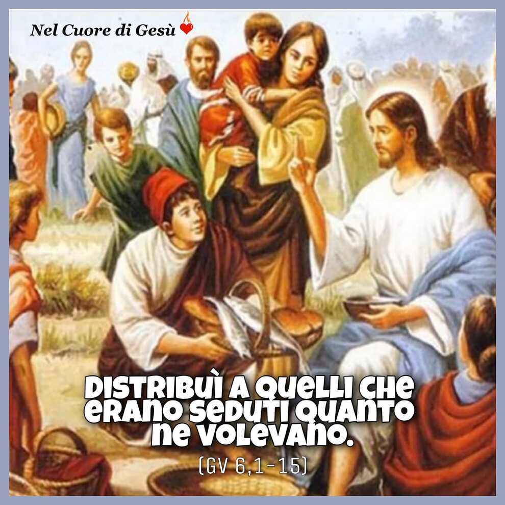 Distribuì a quelli che erano seduti quanto ne volevano (GV 6,1-15)