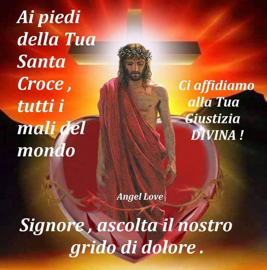Ai piedi della Tua Santa Croce, tutti i mali del mondo! Signore, ascolta il nostro grido di dolore