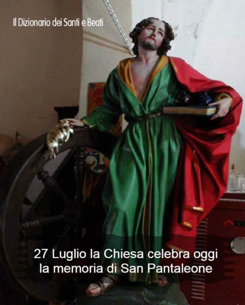 27 luglio la chiesa celebra oggi la memoria di San Pantaleone