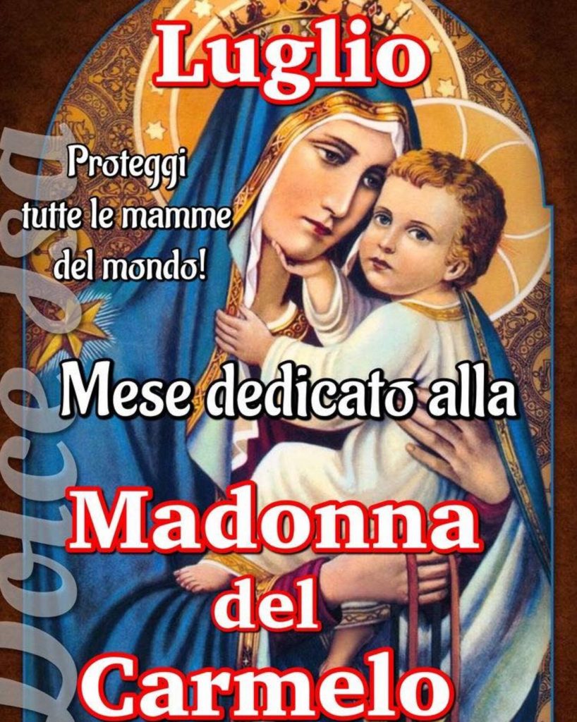 Luglio Mese dedicato alla Madonna del Carmelo