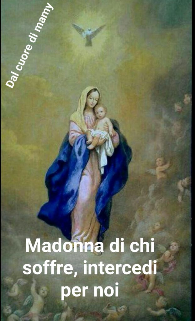 Madonna di chi soffre, intercedi per noi
