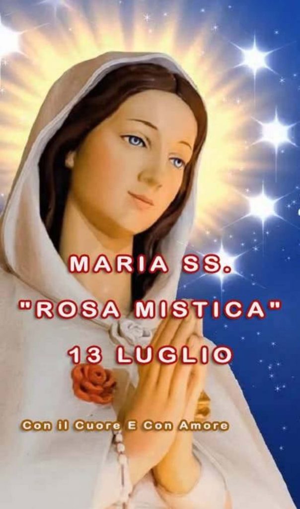 Maria SS. "Rosa Mistica" 13 Luglio