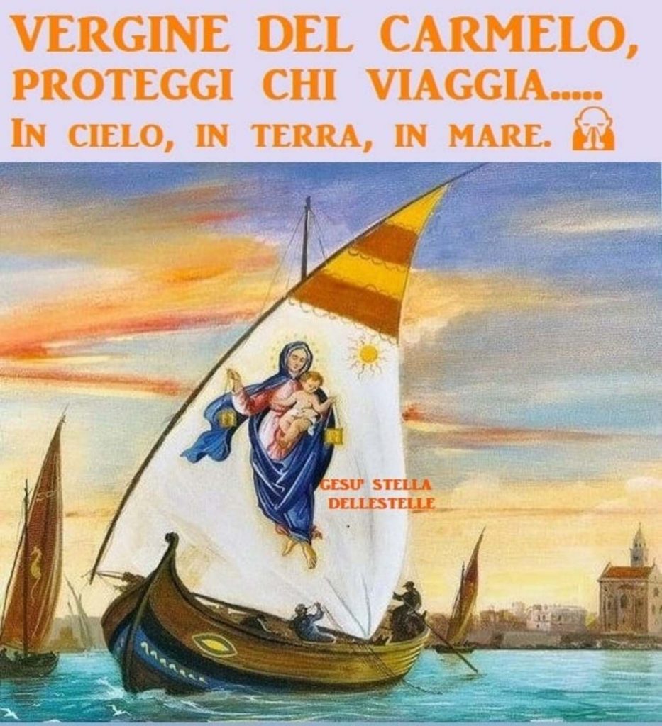 Vergine del Carmelo, proteggi chi viaggia.... in cielo, in terra, in mare