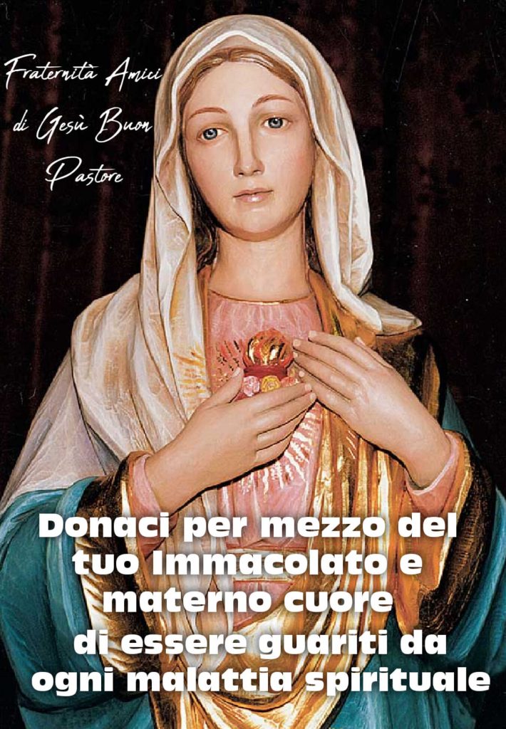 Donaci per mezzo del tuo Immacolato e materno cuore di essere guariti da ogni malattia spirituale