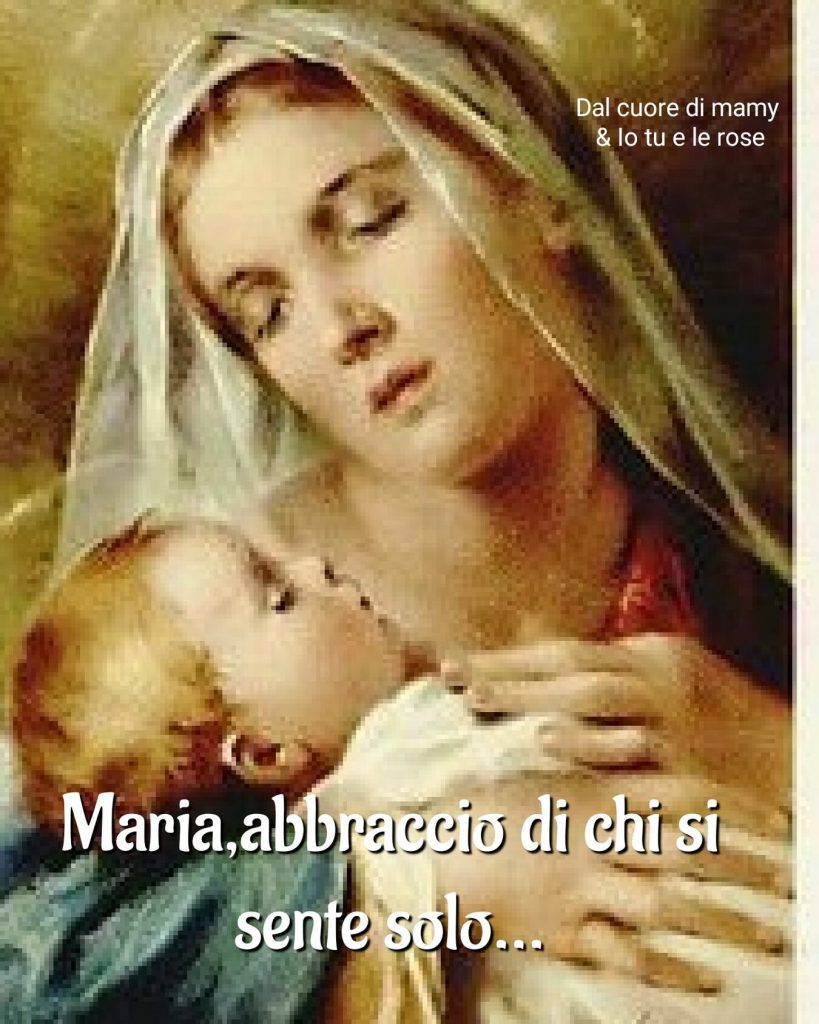 Maria, abbraccio di chi si sente solo...