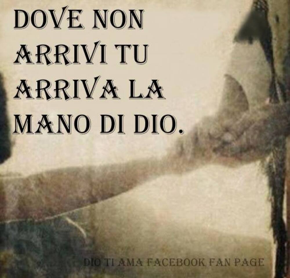 Dove non arrivi tu arriva la mano di Dio