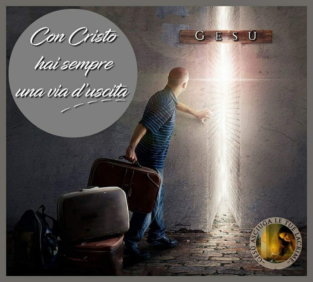 Con Cristo hai sempre una via d'uscita