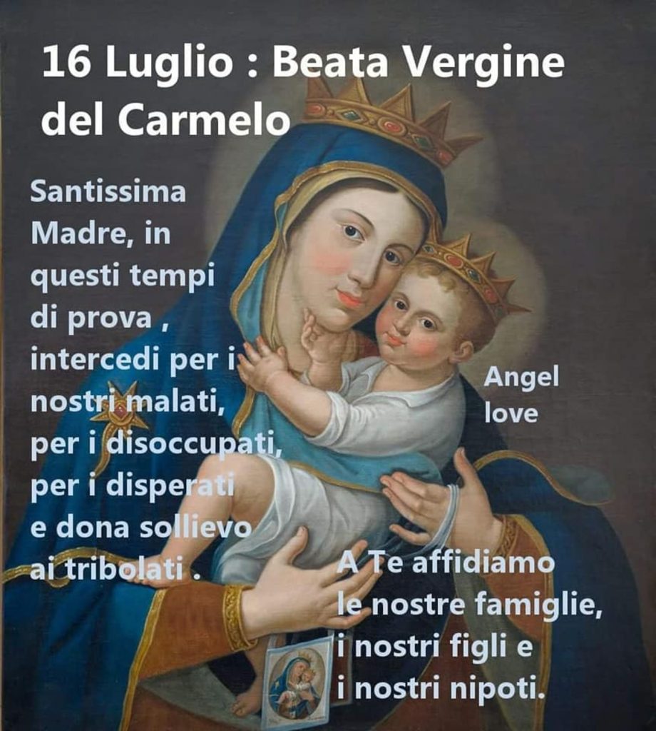 16 Luglio: Beata Vergine del Carmelo