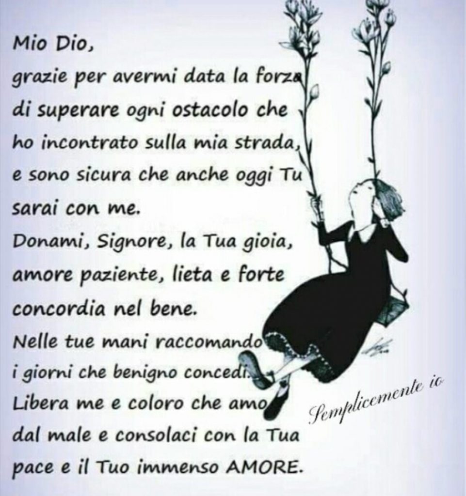 Mio Dio, grazie per avermi dato la forza di superare....