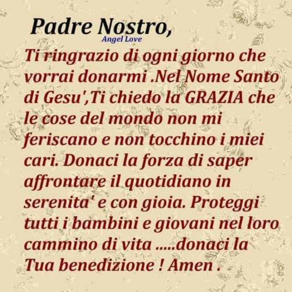 Padre Nostro, Ti ringrazio di ogni giorno che vorrai donarmi...