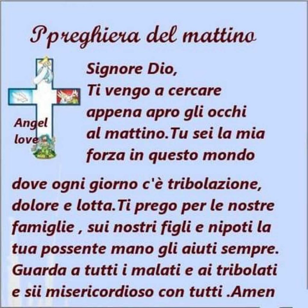 Preghiera del mattino! Signore Dio, Ti vengo a cercare appena apro gli occhi al mattino...