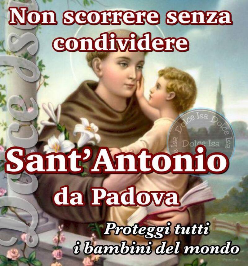 Non scorrere senza condividere Sant'Antonio da Padova Proteggi tutti i bambini del mondo