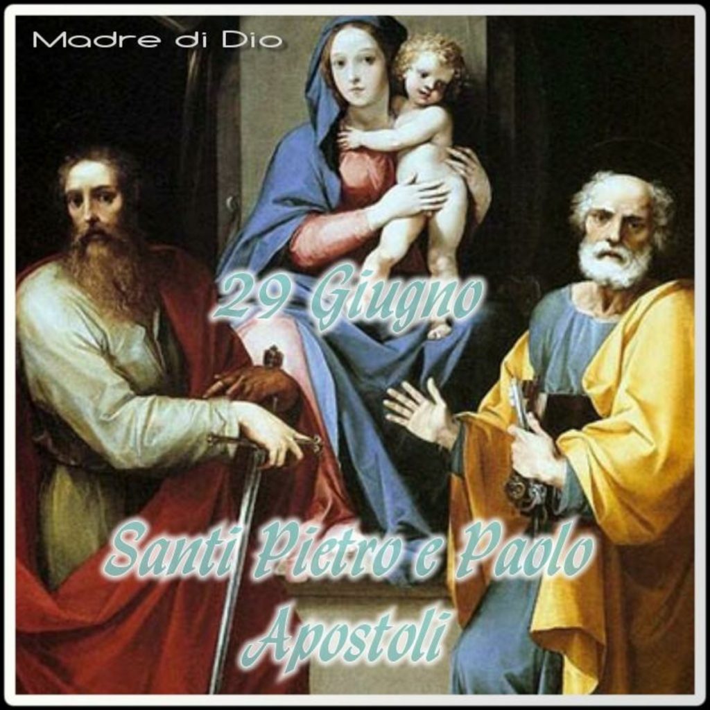 29 giugno Santi Pietro e Paolo Apostoli