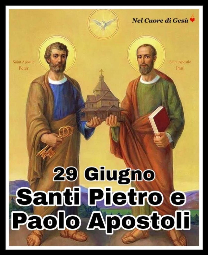 29 Giugno Santi Pietro e Paolo Apostoli