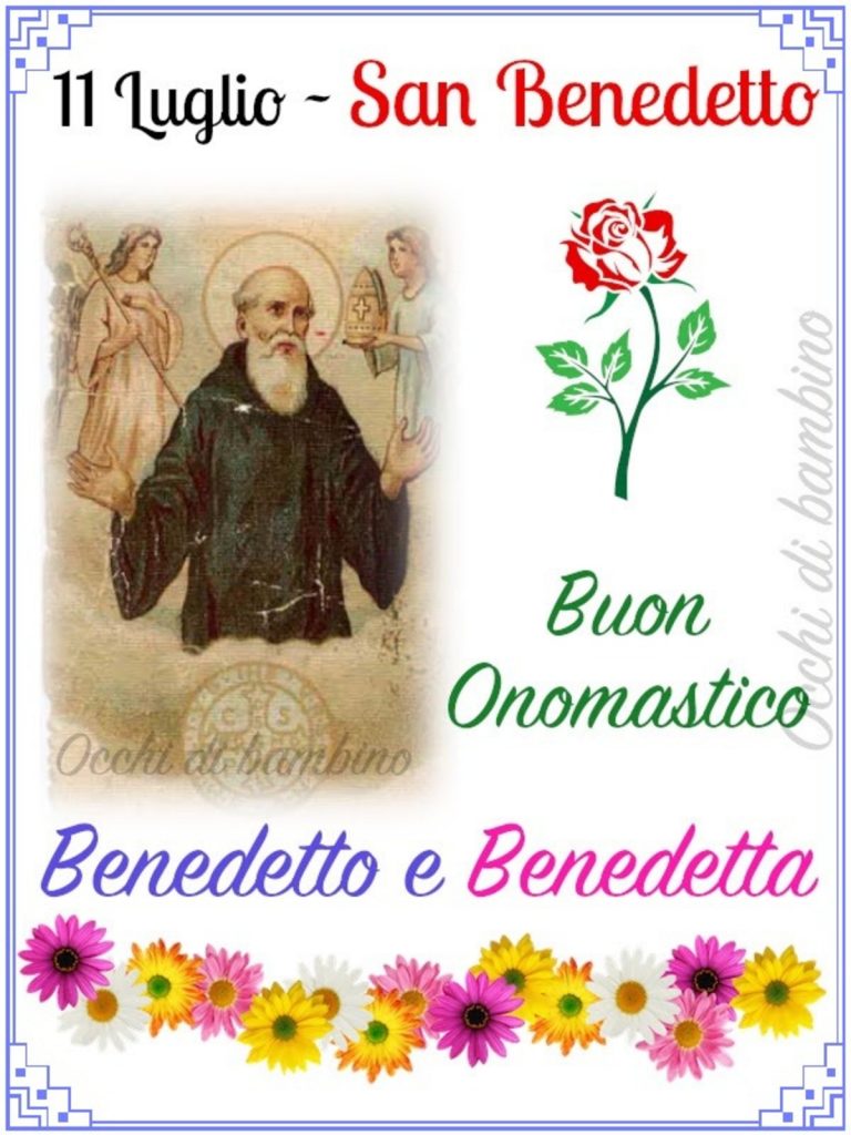 11 Luglio San Benedetto Buon onomastico Benedetto e Benedetta