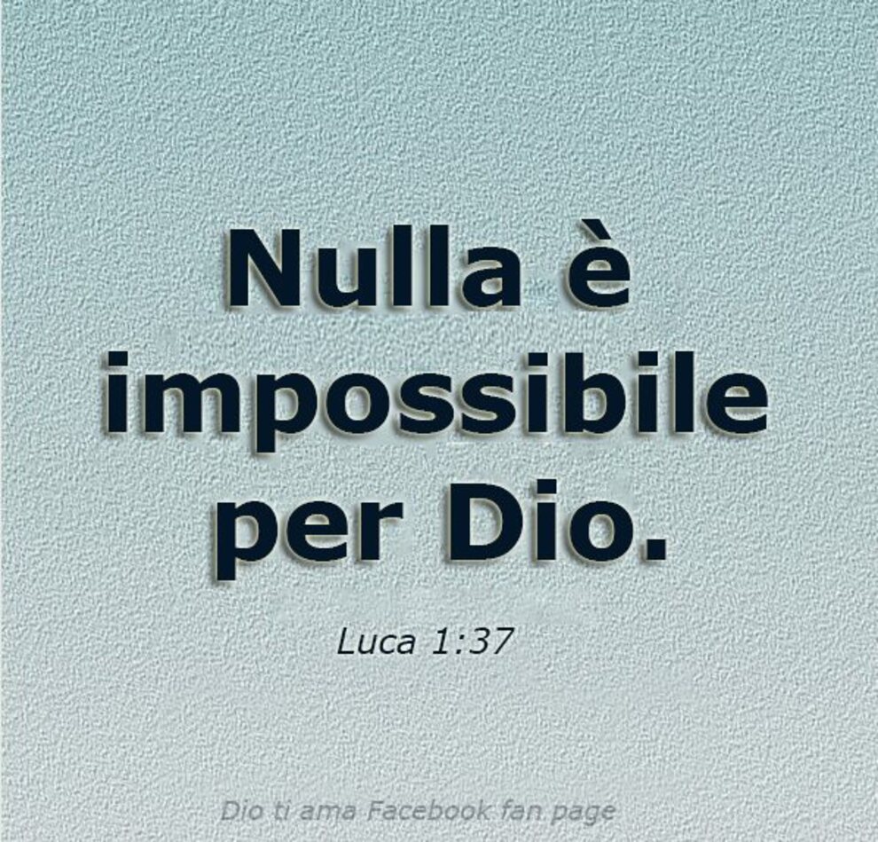 Nulla è impossibile per Dio Luca 1:37